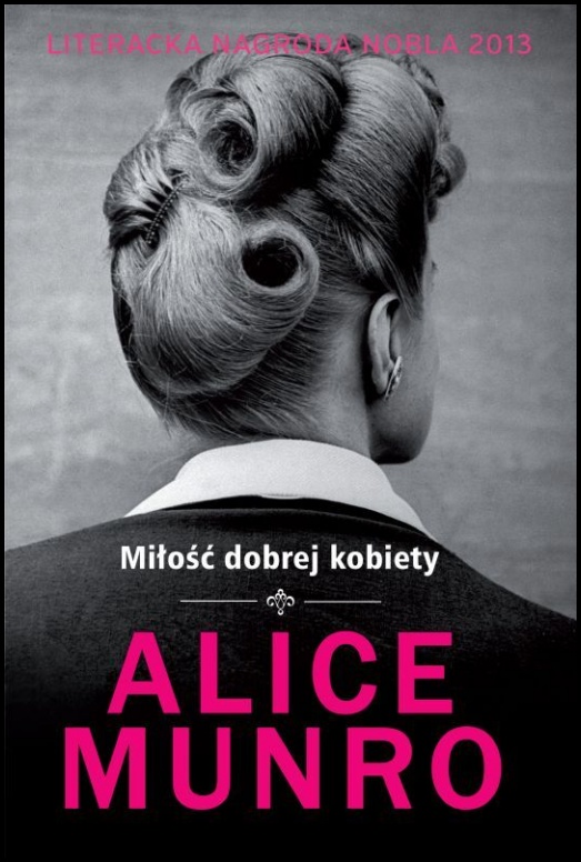 Recenzja książki Alice Munro „Miłość dobrej kobiety”