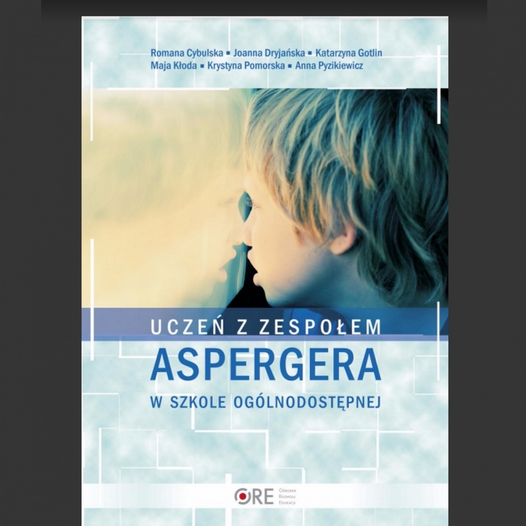 Edukacja: Uczeń z Zespołem Aspergera w szkole ogólnodostępnej