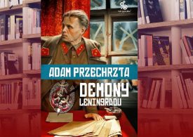 A. Pietrzyk o książkach: Adam Przechrzta „Demony Leningradu”