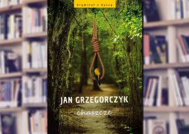 A. Pietrzyk o książkach: Jan Grzegorczyk „Chaszcze”