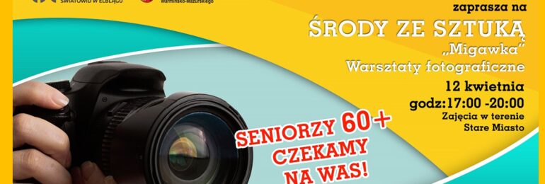 Migawka – Warsztaty fotograficzne dla seniorów. 12 kwietnia