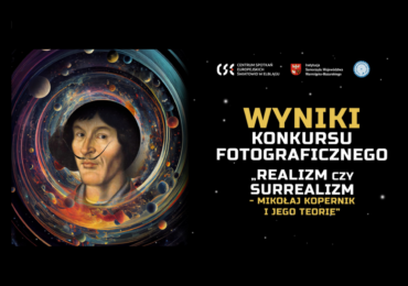 Wyniki konkursu fotograficznego „Realizm czy surrealizm – Mikołaj Kopernik i jego teorie”